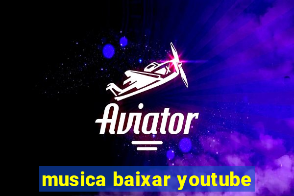 musica baixar youtube